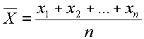 Moyenne arithmétique = ( x1 + x2 + ... + xn )/n