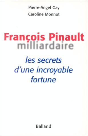 Couverture du livre 'François Pinault milliardaire'